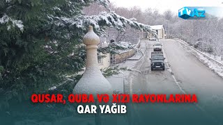 Qusar, Quba Və Xizi Rayonlarina Qar Yağib