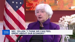 Treasury Secretary Janet Yellen: We can feel great about our economy