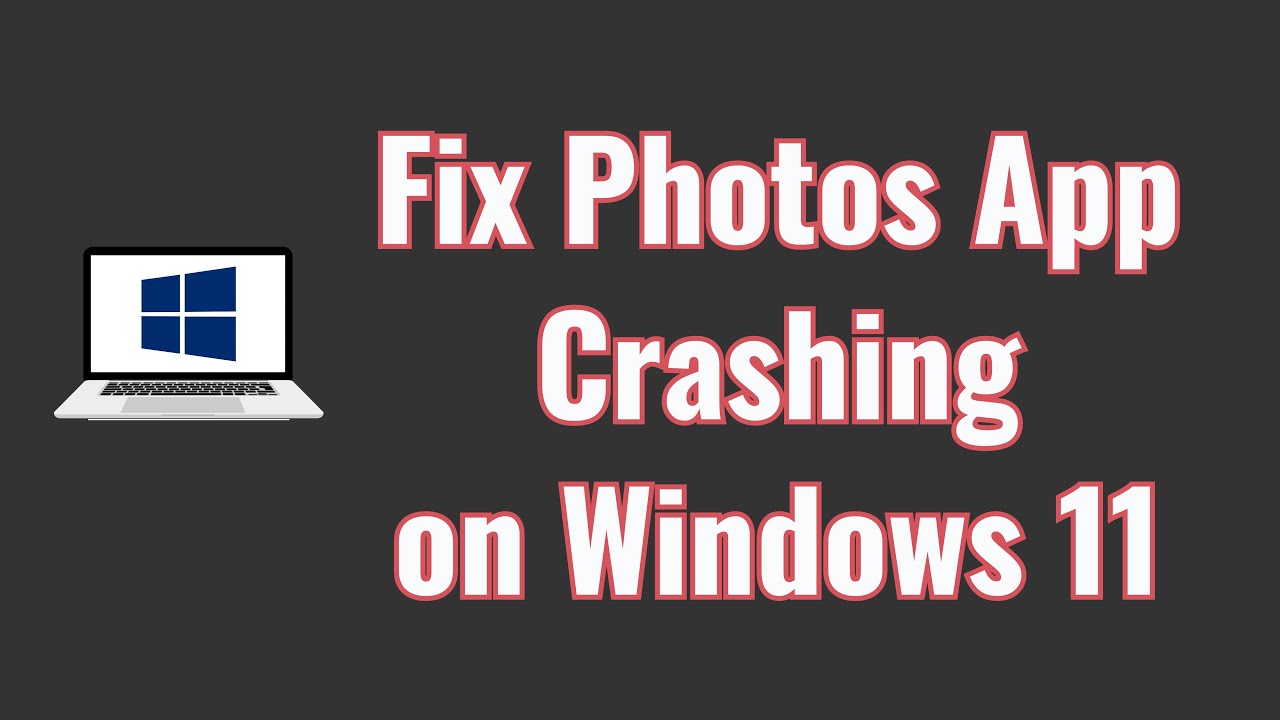 Fix Photos App Crashing on Windows 11 [Solution] - YouTube