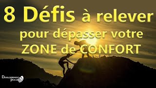 8 Challenges To Overcome To Get Out Of Your Comfort Zone And Be More Effective