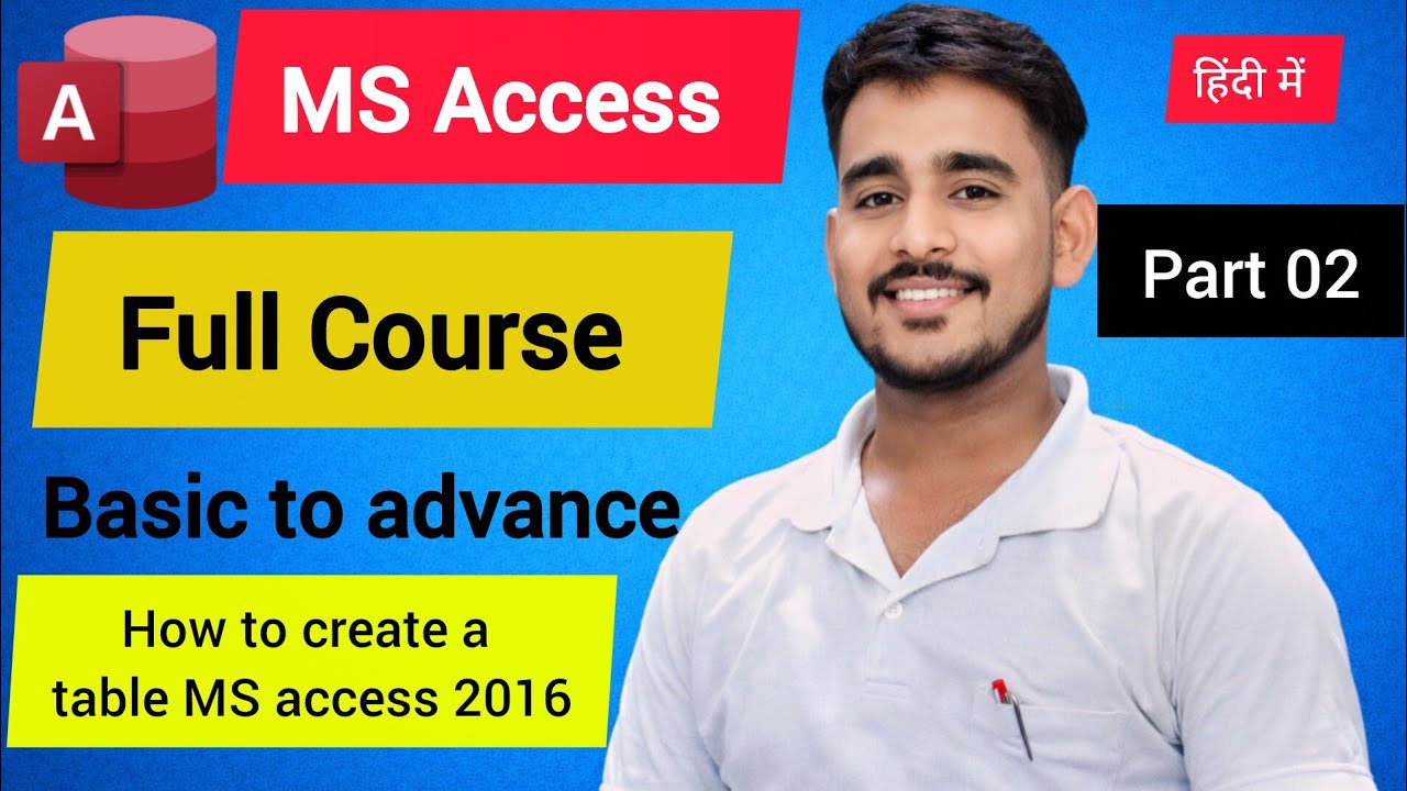 How to Create Table in MS Access| Microsoft Access 2016 Tutorial [Hindi ...