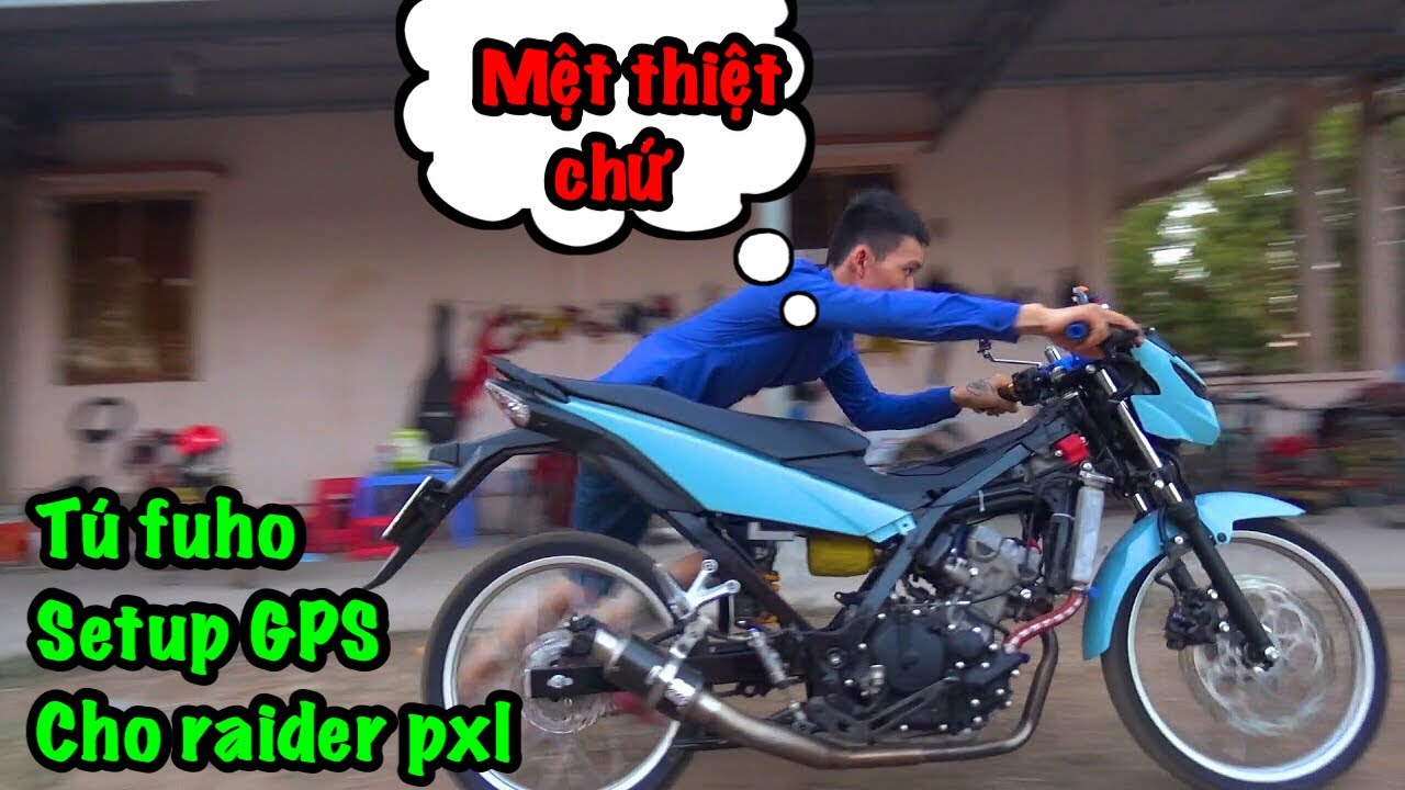 tú fuho setup cho raider pxl redleo chuẩn bị đo GPS... - youtube