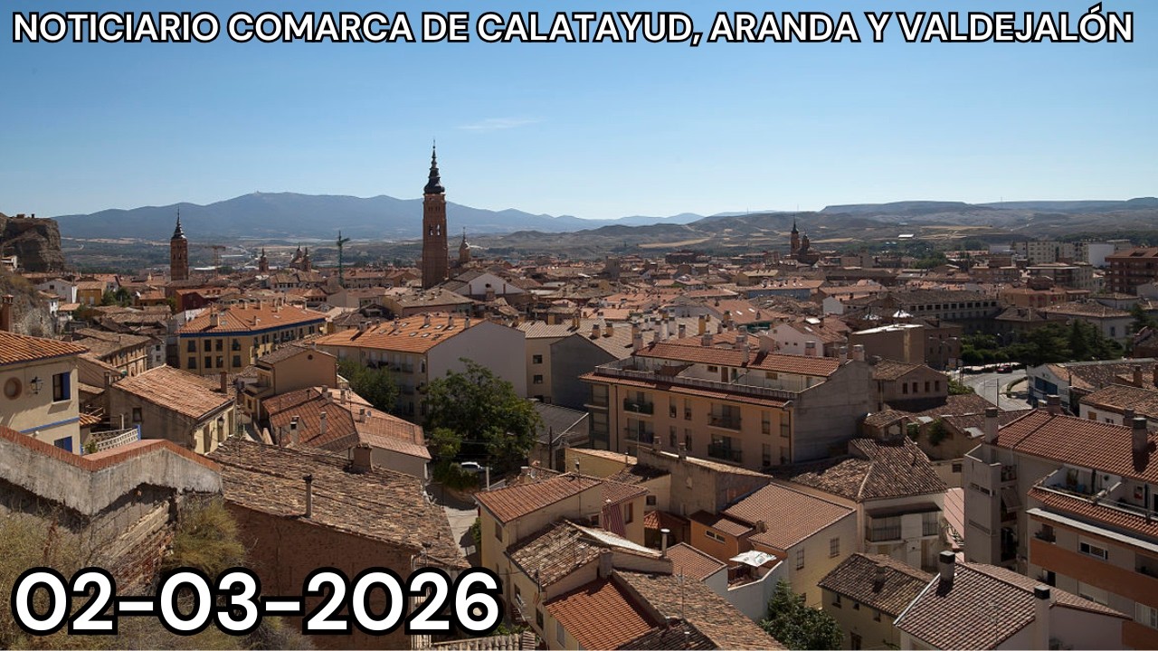 2 de marzo de 2026 Noticiario Comarca de Calatayud, Valdejalón y Aranda
