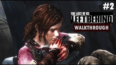 The Last Of Us: Left Behind Gameplay Walkthrough Part 2- Riley + Joel