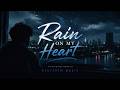 Rain on My Heart - ReuterFm Music | Original Song Lyrics Video | Emotional Rainy Night Music