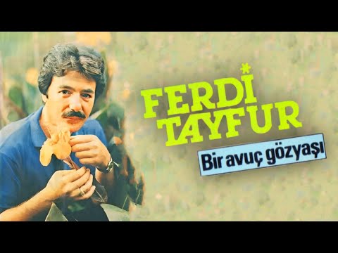 Ferdi Tayfur - Bir Avuç Gözyaşı