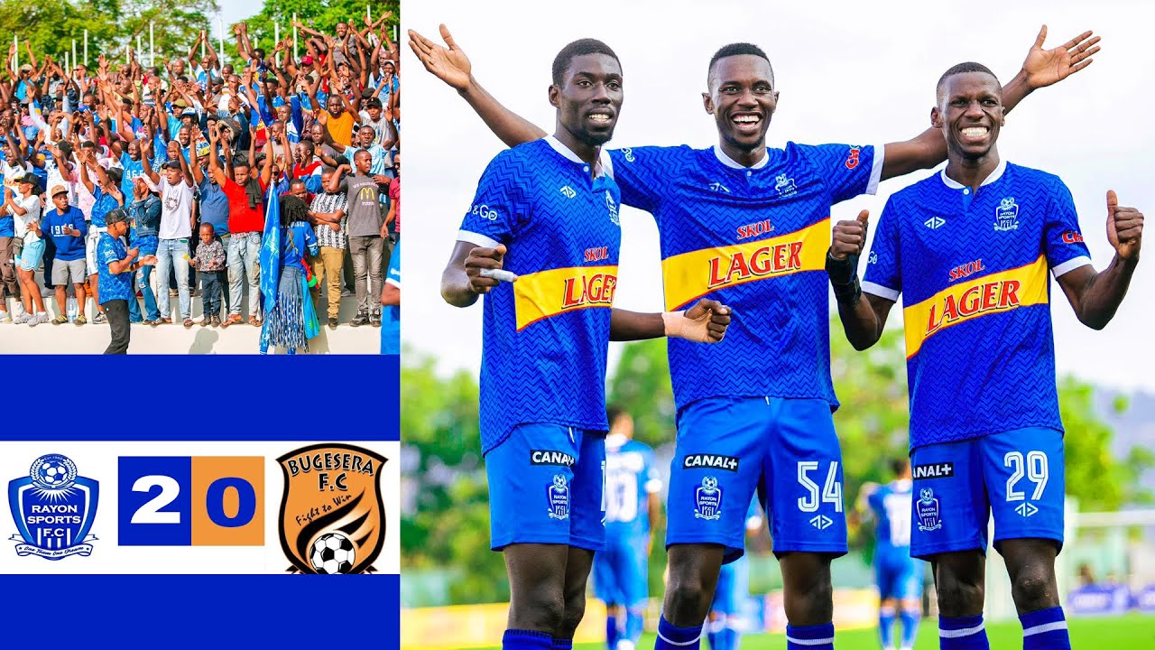 FULL TIME HIGHLIGHTS RAYON SPORTS 2:0 BUGESERA FC FALL NGAGNE NANONE ...