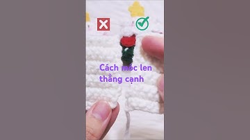 Cách móc len thẳng hàng thẳng cạnh #crochettips #crochettutorial  #moclen #huongdanmoclen