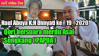 Terbaru_ QORI ASAL_ SENGKANG PAPUA || Haul Abuya K.H Dimyati ke_ 19 Cilongok,?
