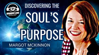 DISCOVERING the SOUL’S PURPOSE (Episode 92) with Margot McKinnon