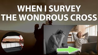 WHEN I SURVEY THE WONDROUS CROSS - INSTRUMENTAL - EASTER REFLECTIVE HYMN