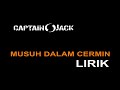 Musuhku Dalam Cermin Lirik Captain Jack Band