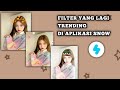 FILTER YANG LAGI TRENDING DI APLIKASI SNOW 2023