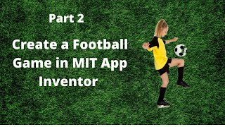 Part-2 How to make a Football Game in MIT App Inventor 2 screenshot 4