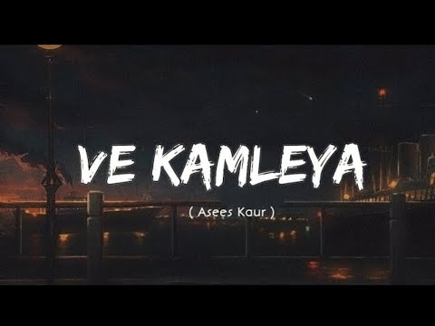 Ve Kamleya(lyrics)|Asees Kaur|Hindi waves - YouTube