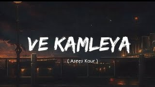 Ve Kamleya(lyrics)|Asees Kaur|Hindi waves