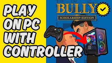 [Easy Guide] How To Play Bully With Controller on PC 2025
