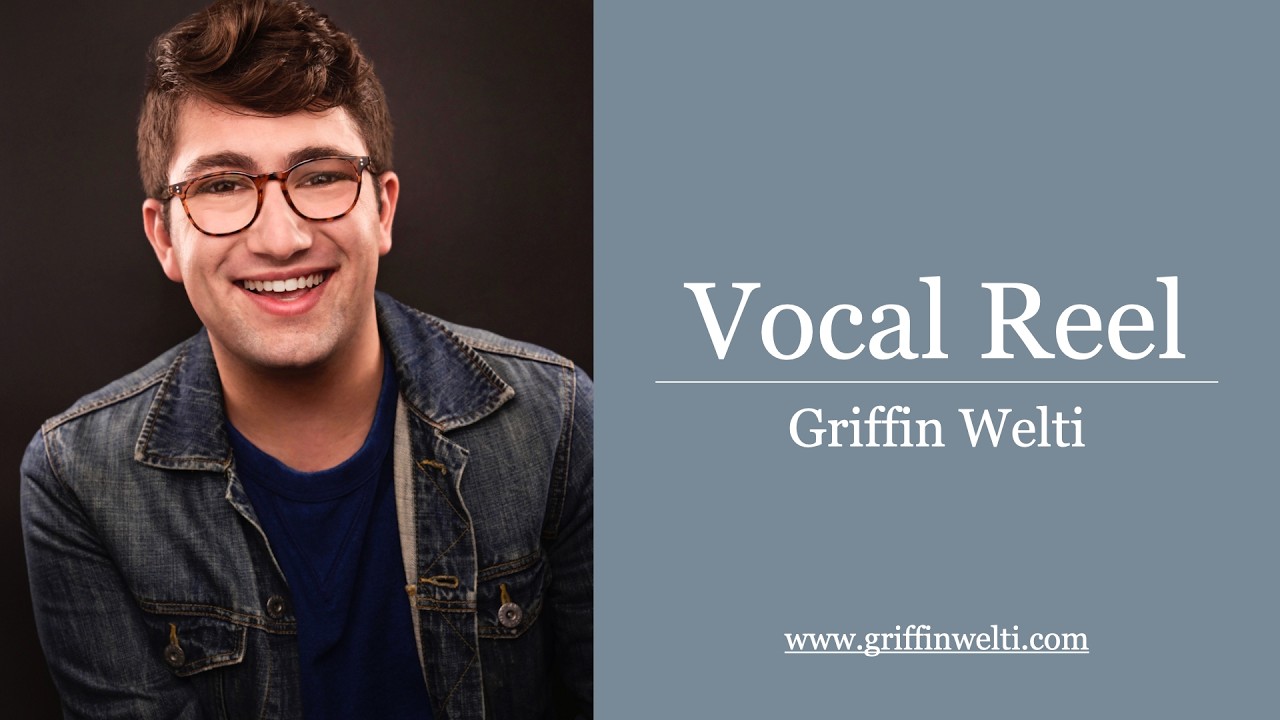 VOCAL REEL - Griffin Welti
