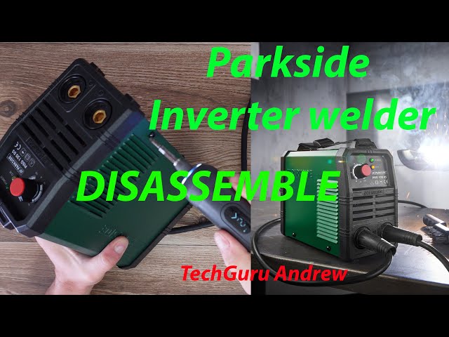 Parkside Inverter welder PISG 120 D5 DISASSEMBLE - YouTube