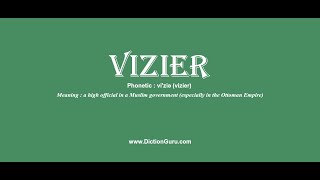 Vizier Pronounce Vizier With Meaning, Phonetic, Synonyms And Sentence Examples