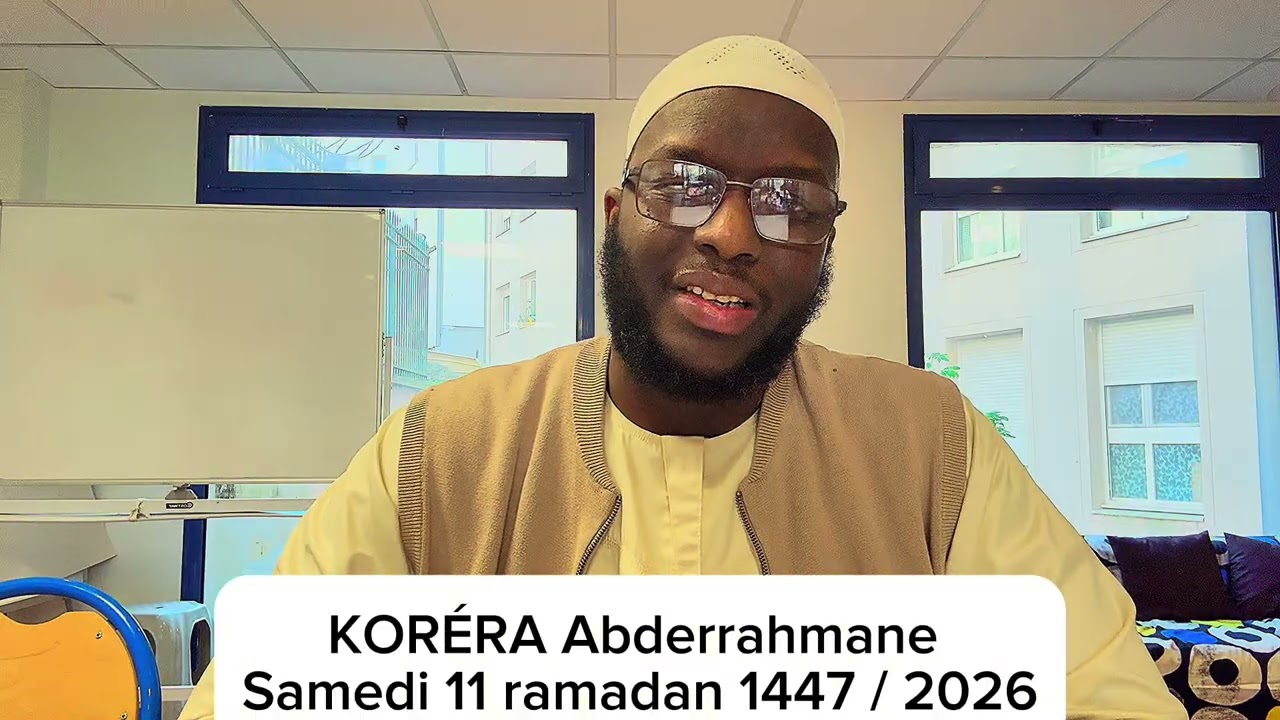 KORÉRA Abderrahmane ramadan 2026 jour 11