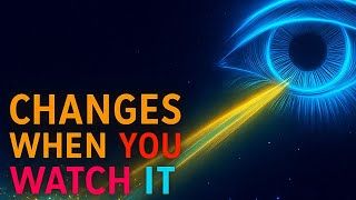 This Is Why the Observer Effect Changes EVERYTHING | Quantum Physics & Spiritual Awakening