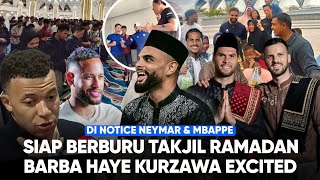 Curious about Tarawih and Takjil, Kurzawa is impressed by the Al Jabbar Mosque! Mbappe and Neymar...