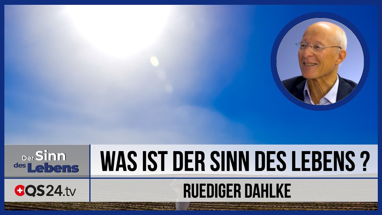 Was ist der Sinn des Lebens? | Die Suche nach dem Sinn mit Ruediger Dahlke | QS24 08.04.2020