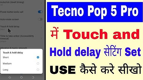 Tecno Pop 5 pro me touch & hold delay setting set/use kaise kare ।tecno Pop 5 pro touch & hold delay