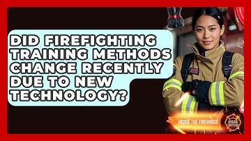 Did Firefighting Training Methods Change Recently Due to New Technology? | Inside the Firehouse