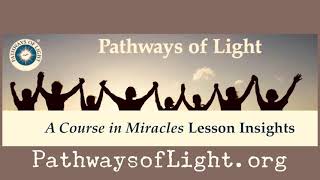 Pathways of Light Insights Lesson 32 of A Course in Miracles Workbook