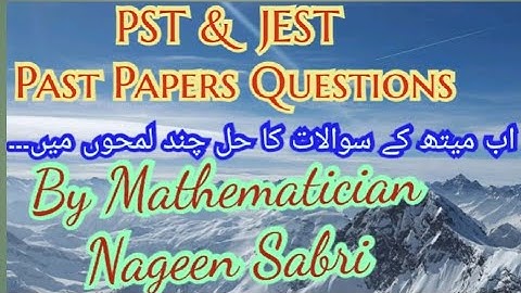 PST And JEST Maths Past Papers Questions Preparation In Very Easy method 😍 | STS | Nageen Sabri