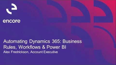 Automating Dynamics 365: Business Rules, Workflows, and Power BI