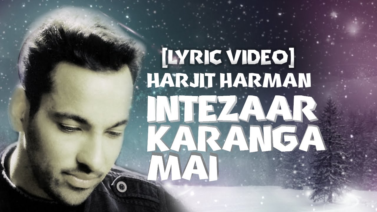 Harjit harman Intezaar Karanga mai Lyric Video