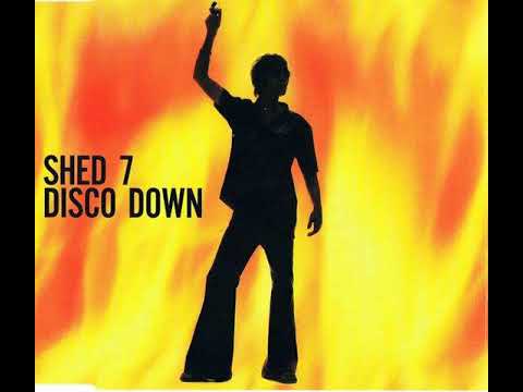 Shed Seven - Disco Down