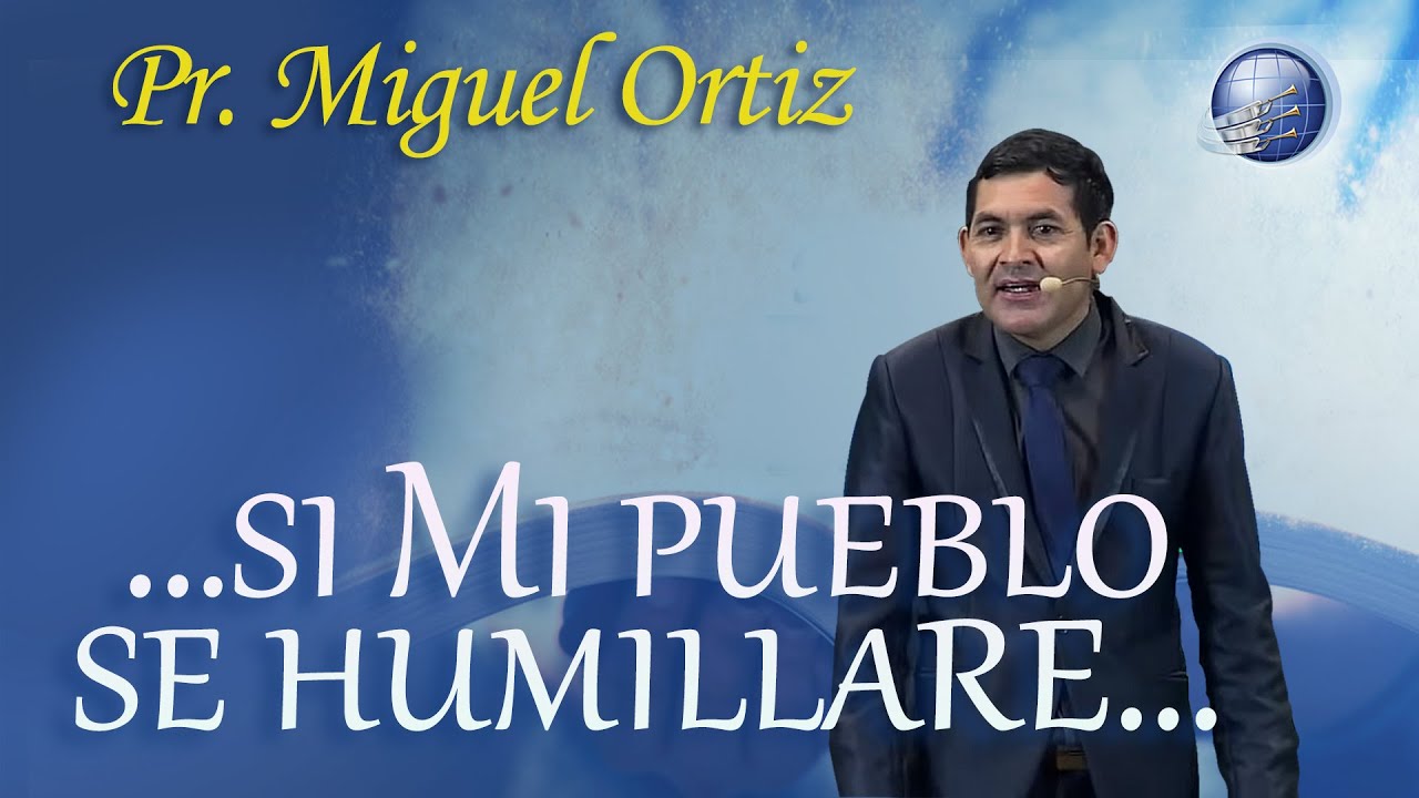 1/12. Si Mi Pueblo Se Humillare | pr.  Miguel Ortiz