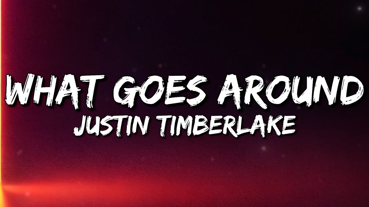 Justin Timberlake - What Goes Around...Comes Around (Lyrics) - YouTube