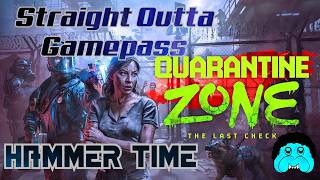 Straight Outta Gamepass Quarantine Zzone the last check Hammer Time