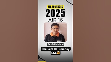 AIR 16 Girl Topper Left IIT Bombay CSE?! 🤯 | JEE Advanced 2025 | IIT Motivation #shorts
