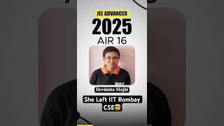 AIR 16 Girl Topper Left IIT Bombay CSE?! 🤯 | JEE Advanced 2025 | IIT Motivation #shorts