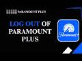 HOW TO LOG OUT OF PARAMOUNT PLUS