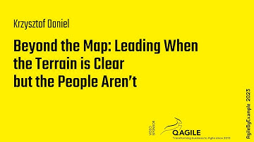 AgileByExample 2025: Krzysztof Daniel – Leading When the Terrain is Clear but the People Aren’t