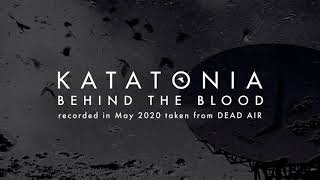 Katatonia - Behind the Blood from Dead Air  HD (2020)