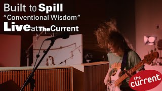 Built To Spill – Conventional Wisdom (live for The Current)