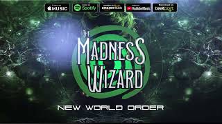 The Madness Wizard - New World Order