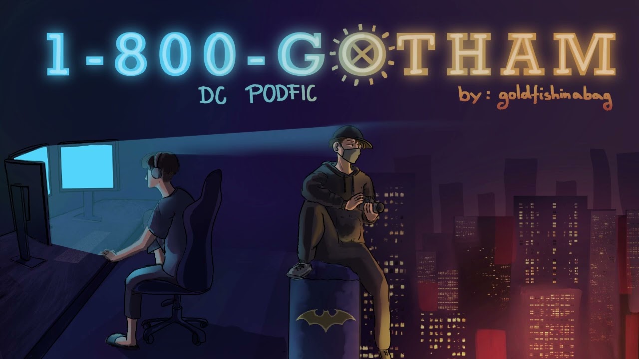 1-800-GOTHAM [DC PODFIC] part1