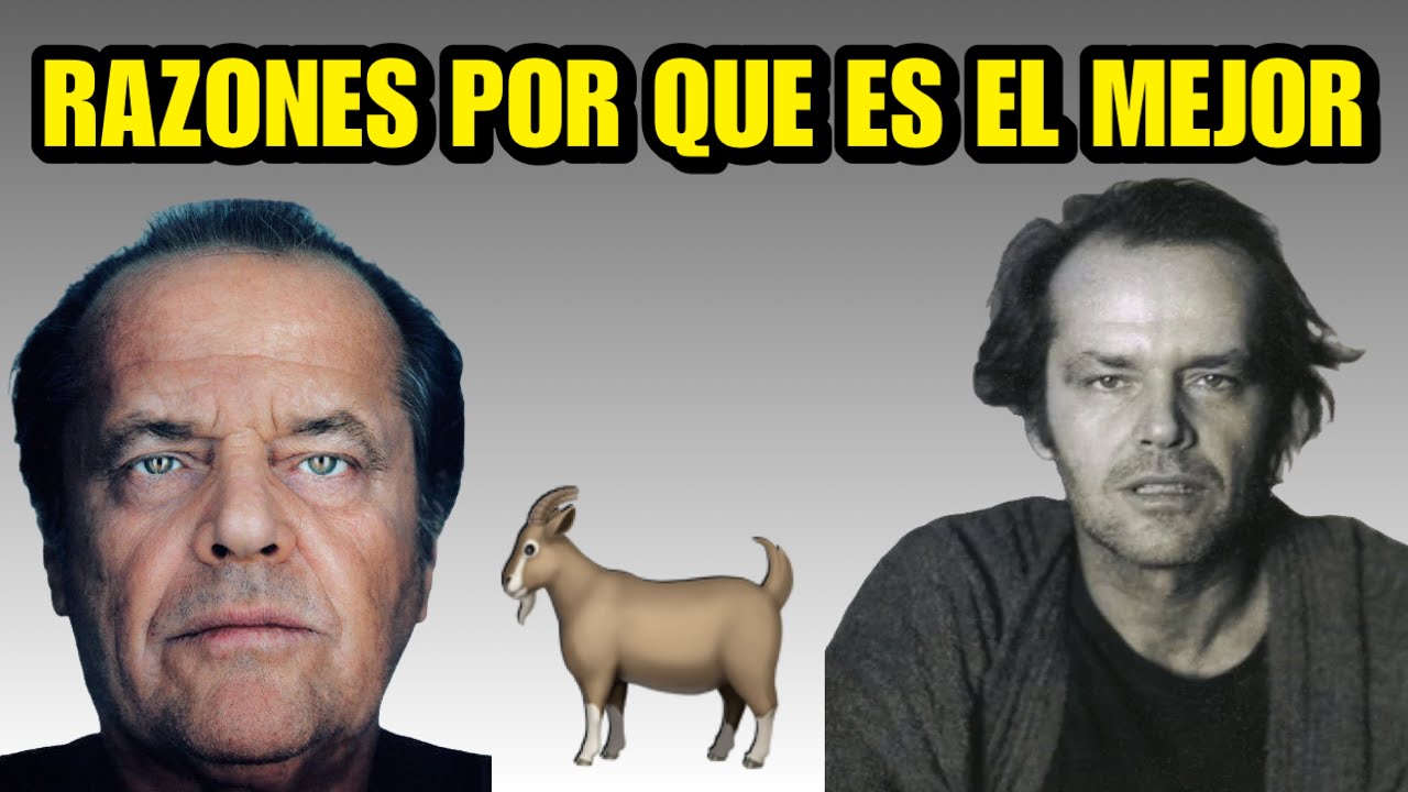 JACK NICHOLSON ES EL MEJOR ACTOR DE TODOS LOS TIEMPOS - YouTube