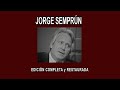 JORGE SEMPRÚN A FONDO - EDICIÓN COMPLETA y RESTAURADA
