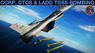 F-16C Viper: UPDATED Toss Loft Bombing With CCRP, DTOS & LADD Modes Tutorial | DCS