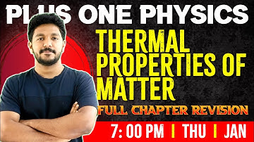 Plus One Physics | Thermal Properties of Matter |  Chapter 10 | Full Chapter | Exam Winner +1